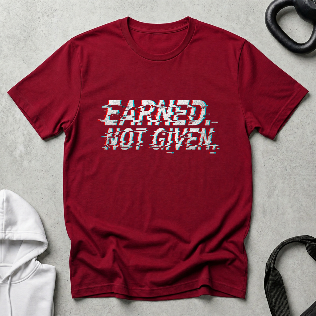 Earned not Given