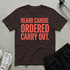 Heard Cardio Ordered Carry Out T-Shirt