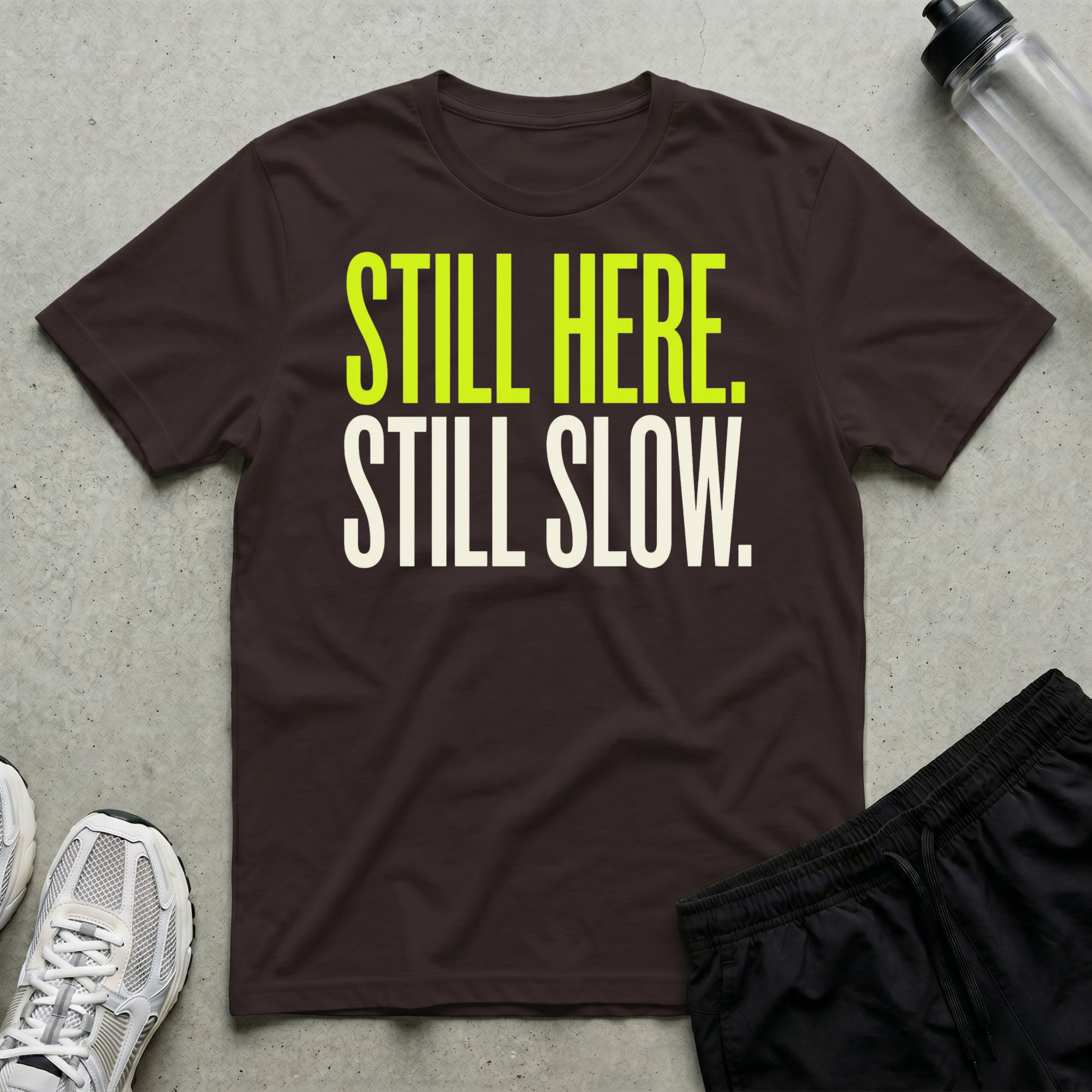 Still Here Slow T-Shirt