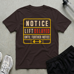 Lift Delayed Notice T-Shirt