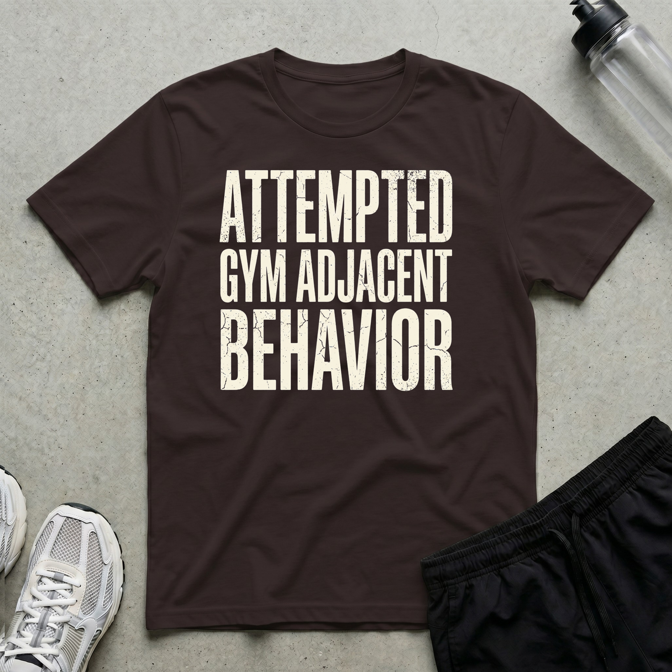 Gym Adjacent Behavior T-Shirt