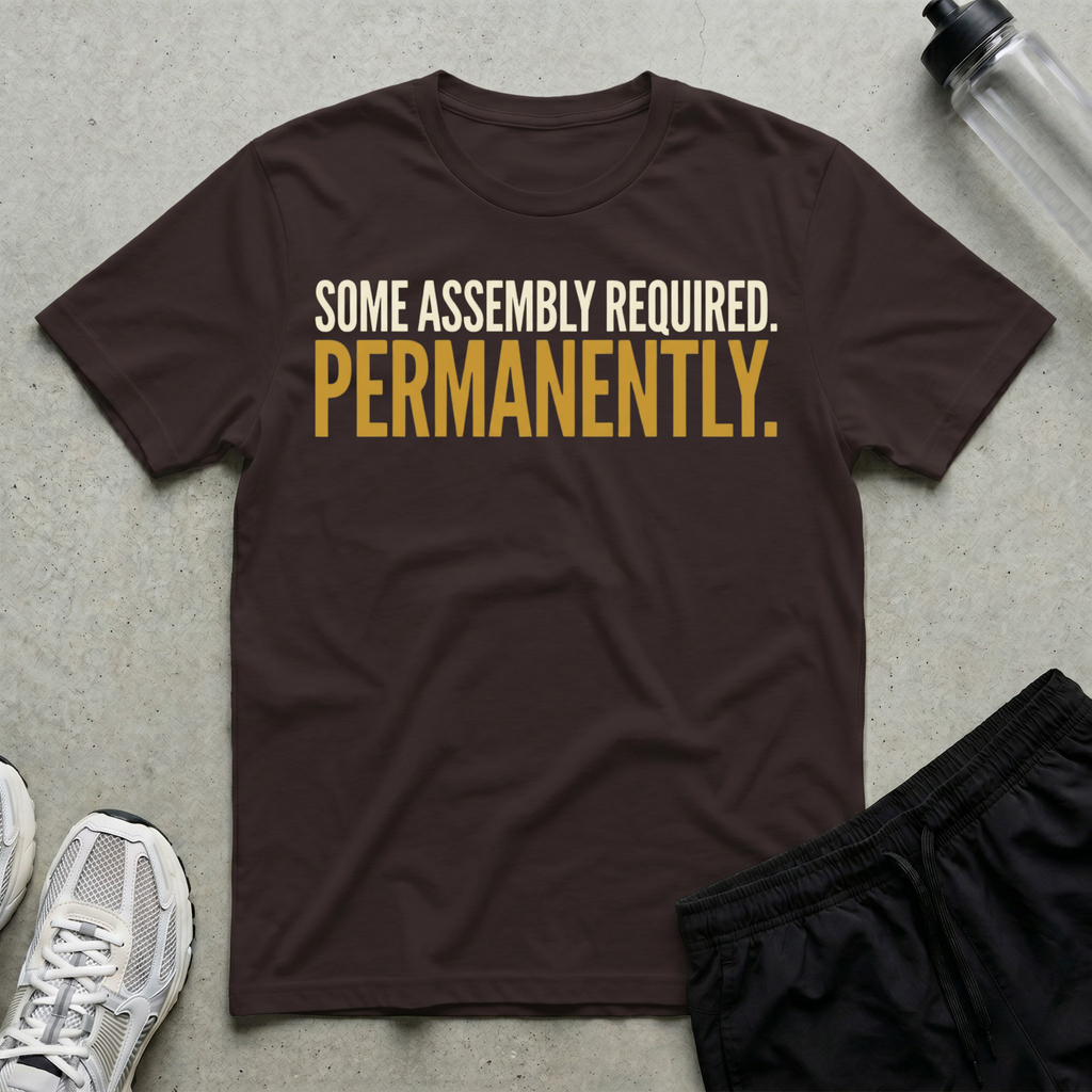 Some Assembly Required T-Shirt