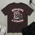 Reracking Is Attractive T-Shirt - Dark Chocolate