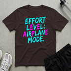 Effort Level Airplane Mode T-Shirt
