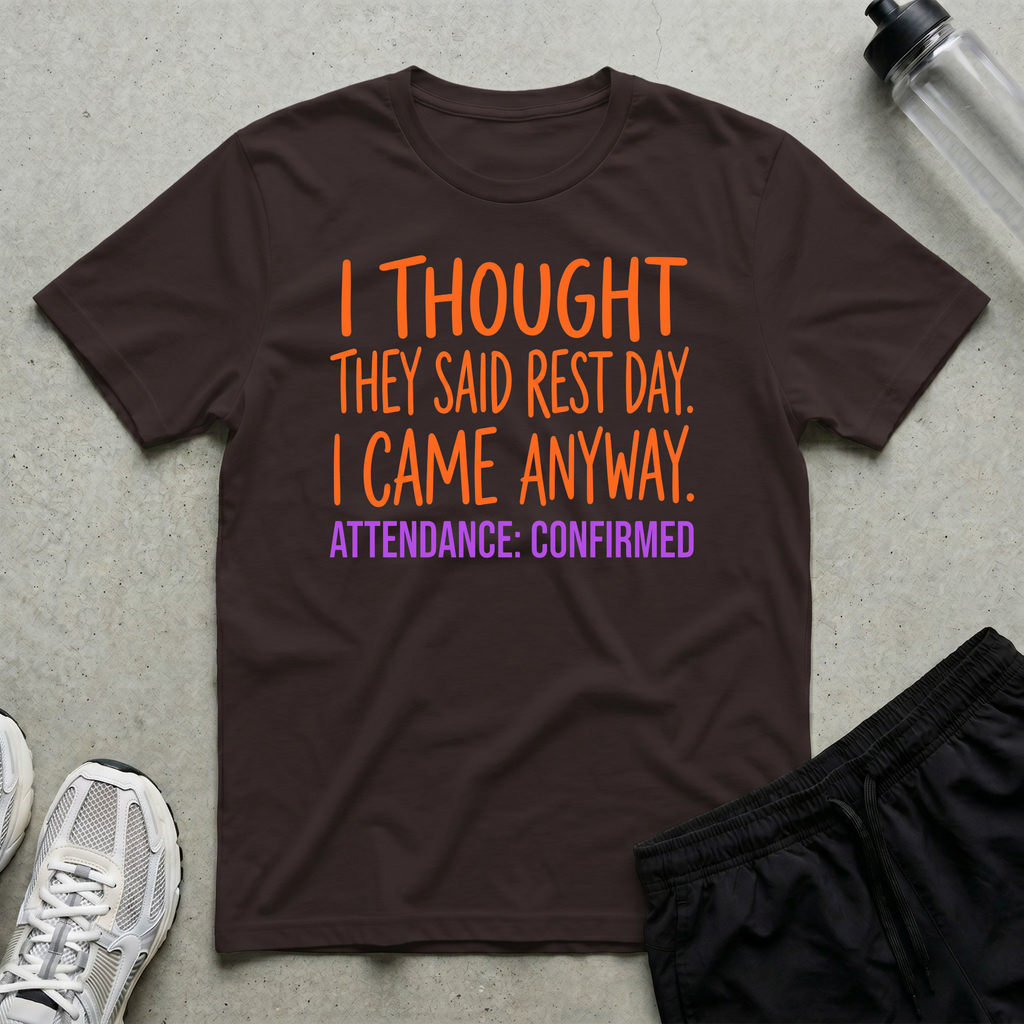 Attendance Confirmed T-Shirt