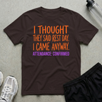 Attendance Confirmed T-Shirt