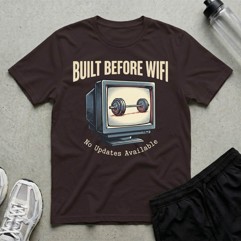 Built Before Wifi T-Shirt