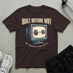 Built Before Wifi T-Shirt