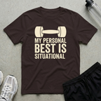 Best Is Situational T-Shirt