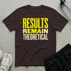 Results Remain Theoretical T-Shirt