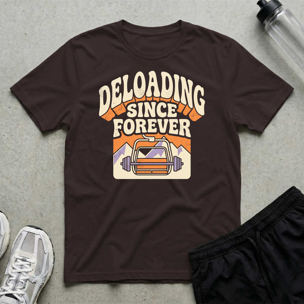 Deloading Since Forever T-Shirt