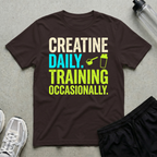 Creatine Daily Training Occasionally T-Shirt