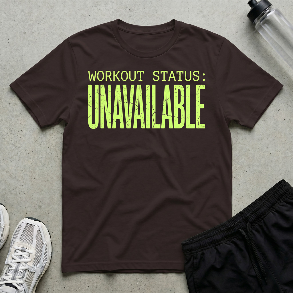 Workout Status Unavailable T-Shirt