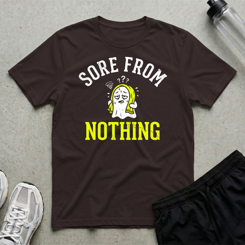 Sore From Nothing T-Shirt