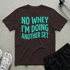 No Whey Another Set T-Shirt