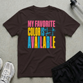 Favorite Color Available T-Shirt