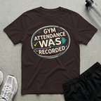Attendance Was Recorded T-Shirt