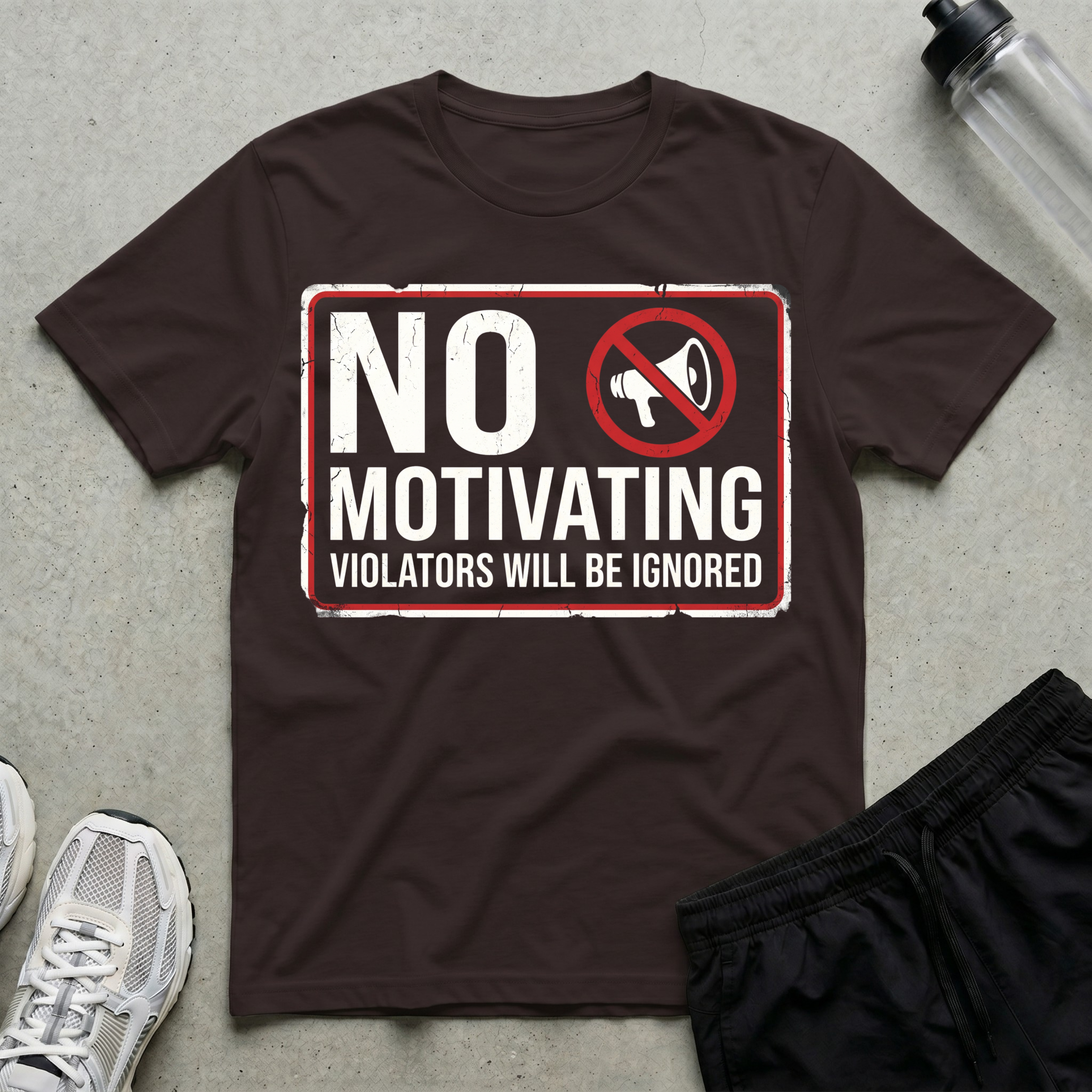 No Motivating Sign T-Shirt