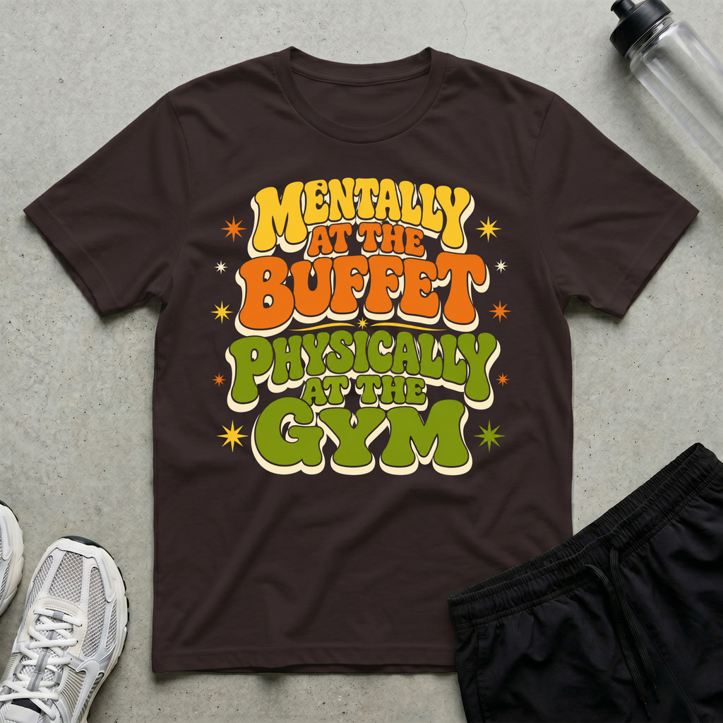 Mentally At The Buffet T-Shirt