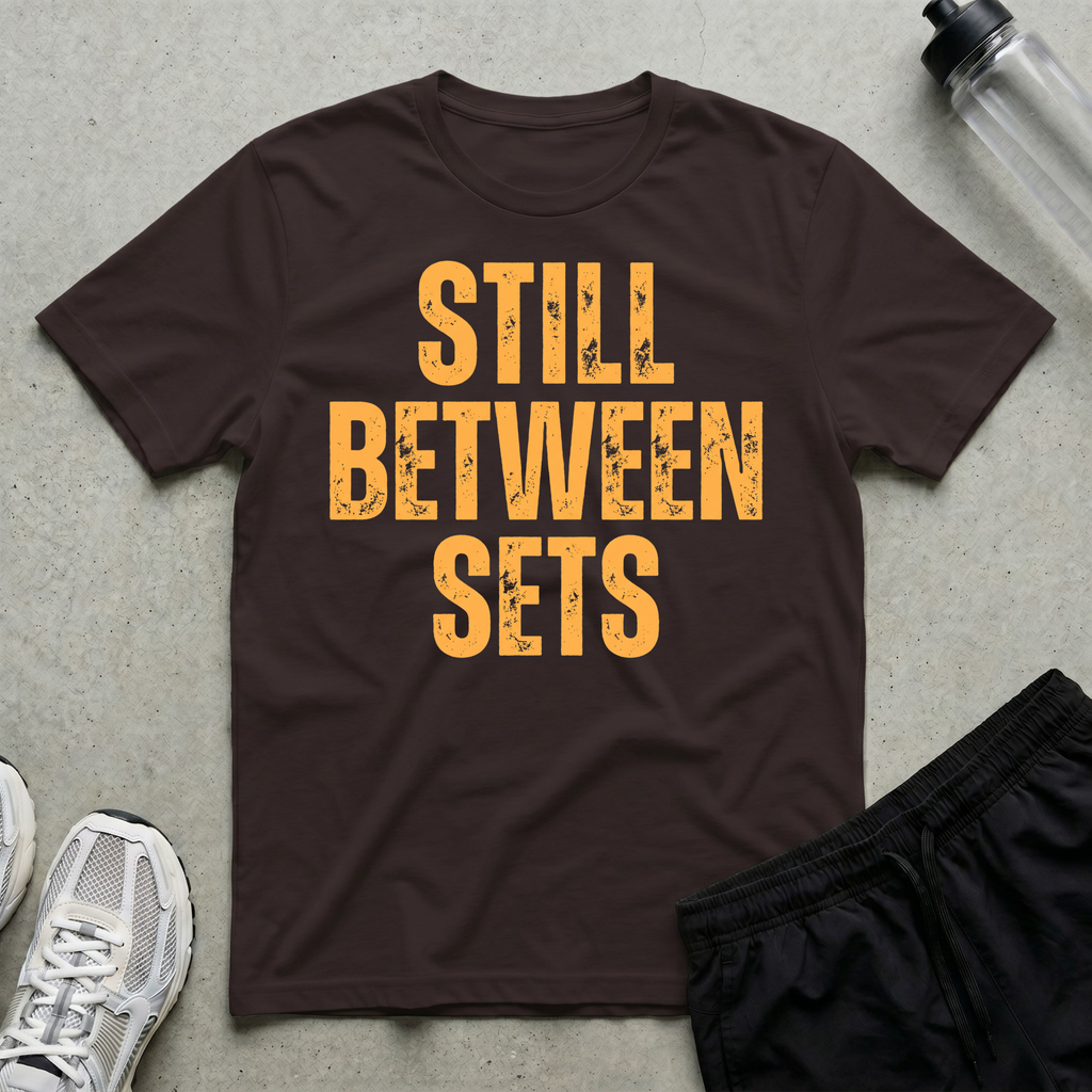 Still Between Sets T-Shirt