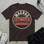 Macros Estimated Generously T-Shirt