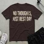 No Thoughts Rest Day T-Shirt
