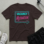 Vacancy Motivation Sign T-Shirt