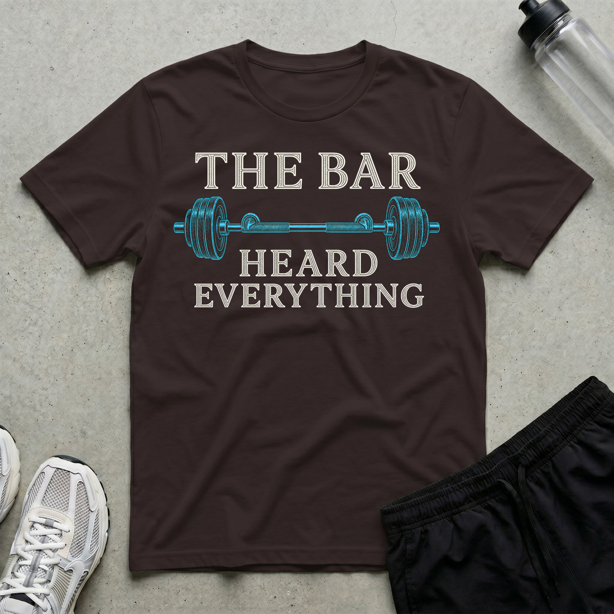 Bar Heard Everything T-Shirt
