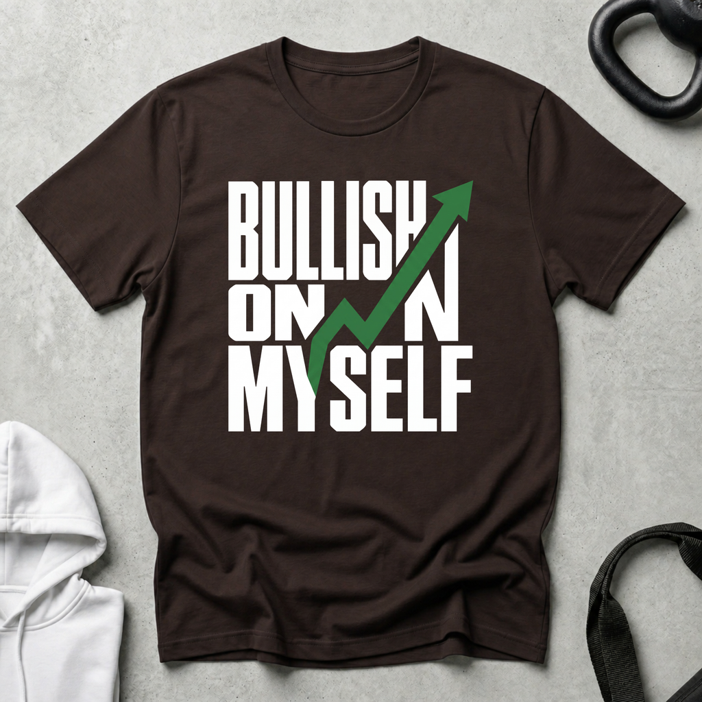 Bullish On Myself