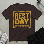 Rest Day In Progress T-Shirt