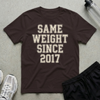 Same Weight 2017 T-Shirt
