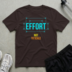 Effort Not To Scale T-Shirt