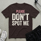 Please Dont Spot Me T-Shirt