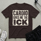 Cardio Gives Me The Ick T-Shirt
