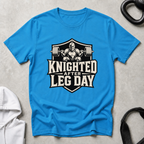 Knighted After Leg Day