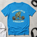 Sometime I Just Be Struggling