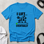 I Lift Eventually