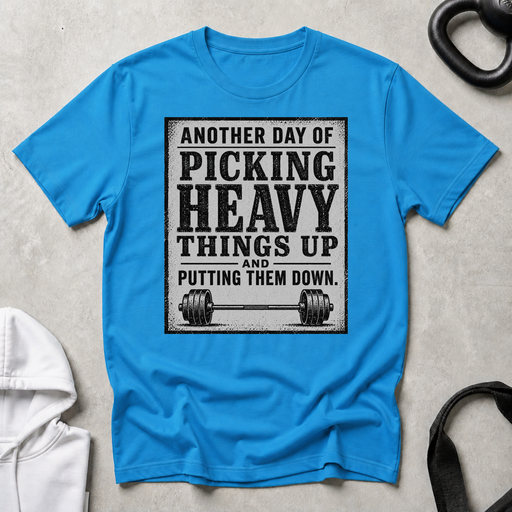 Another Day Of Picking Heavy Thing Up