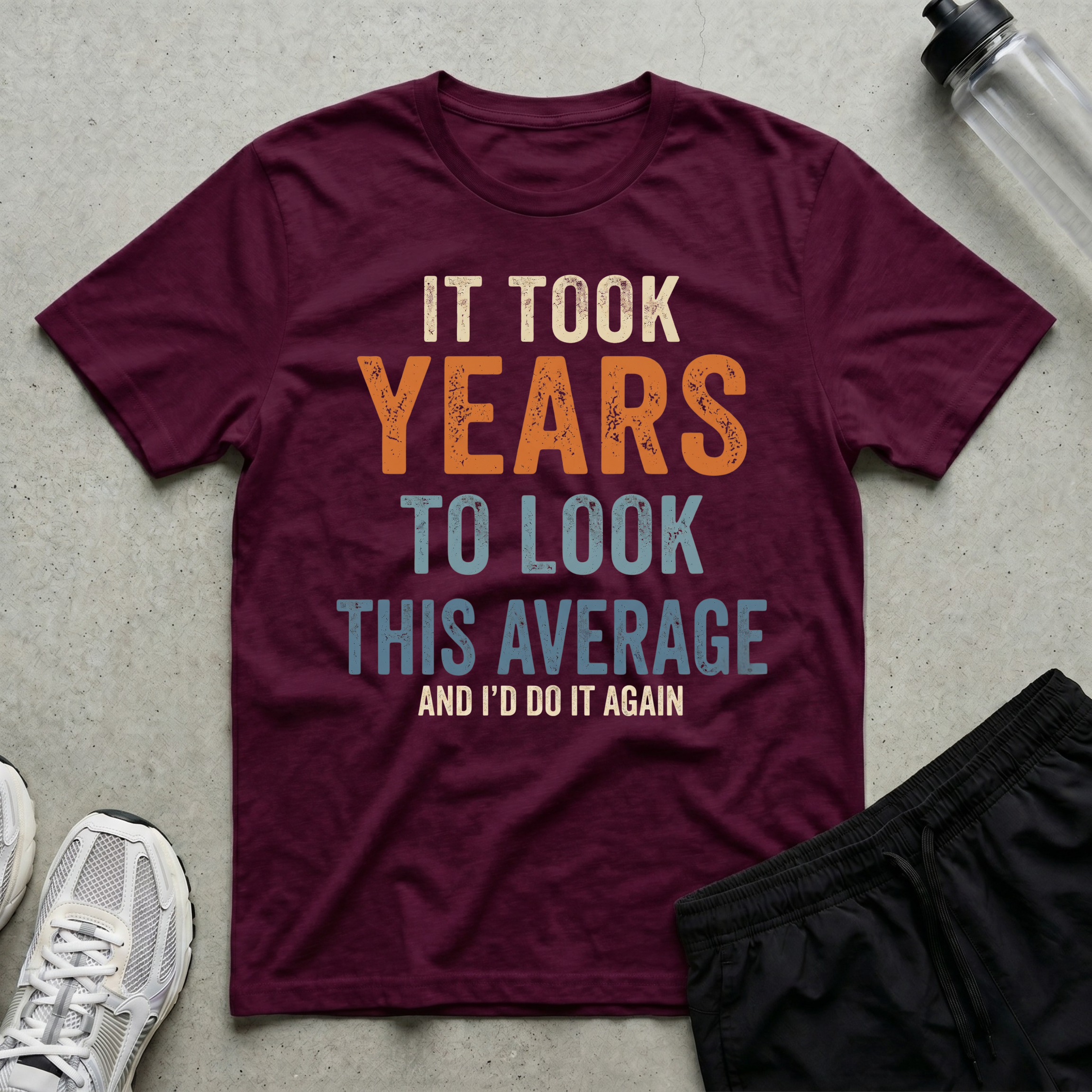 It Took Years Do It Again T-Shirt