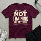 Officially Not Training T-Shirt
