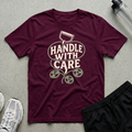 Handle With Care T-Shirt