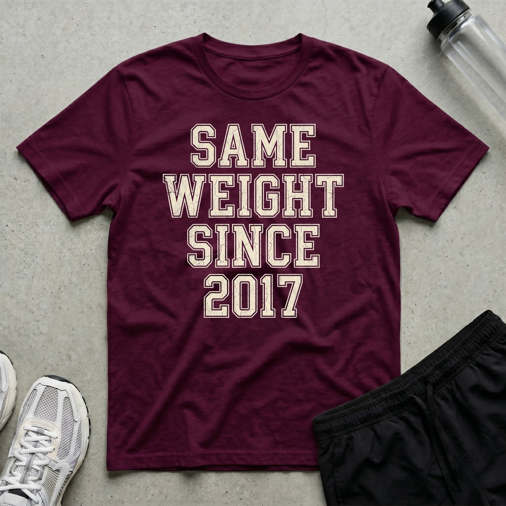 Same Weight 2017 T-Shirt