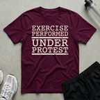 Exercise Under Protest T-Shirt
