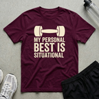 Best Is Situational T-Shirt