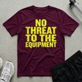 Equipment's Safe T-Shirt