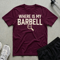 Wheres My Barbell T-Shirt