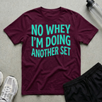 No Whey Another Set T-Shirt