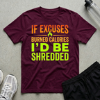 Excuses Burned Calories T-Shirt