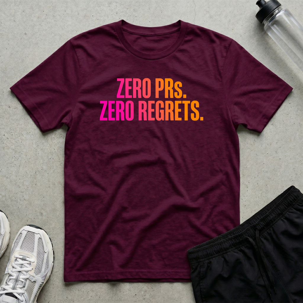 Zero PRs Zero Regrets T-Shirt