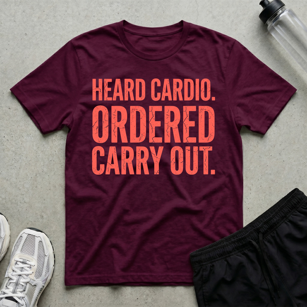Heard Cardio Ordered Carry Out T-Shirt